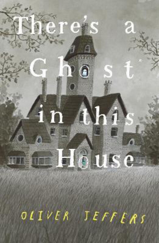 

There's a Ghost in this House, Hardcover Book, By: Oliver Jeffers