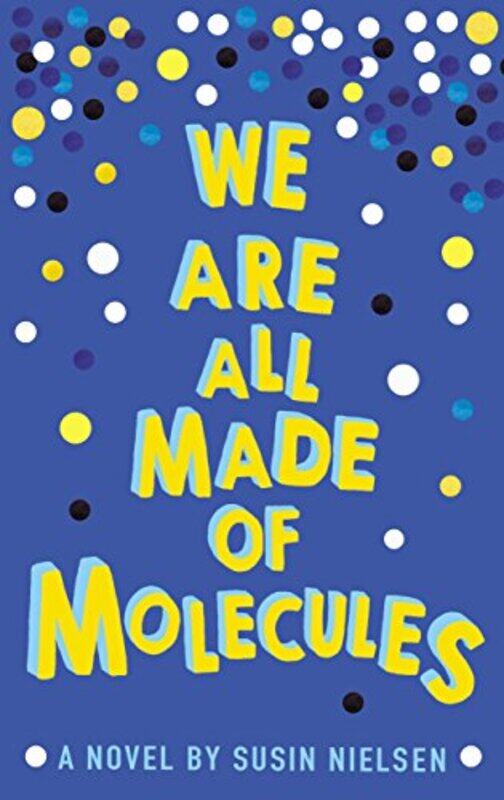 

We Are All Made of Molecules by Susin Nielsen-Paperback