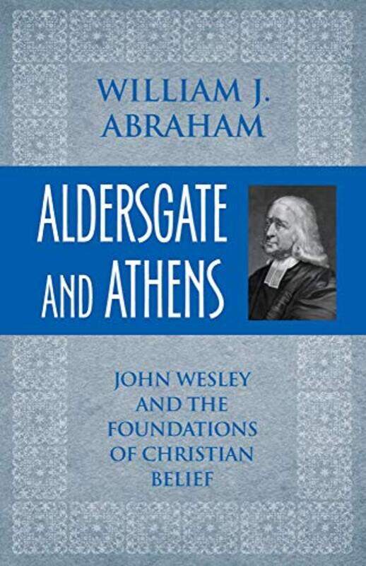 

Aldersgate And Athens by William J Abraham-Paperback