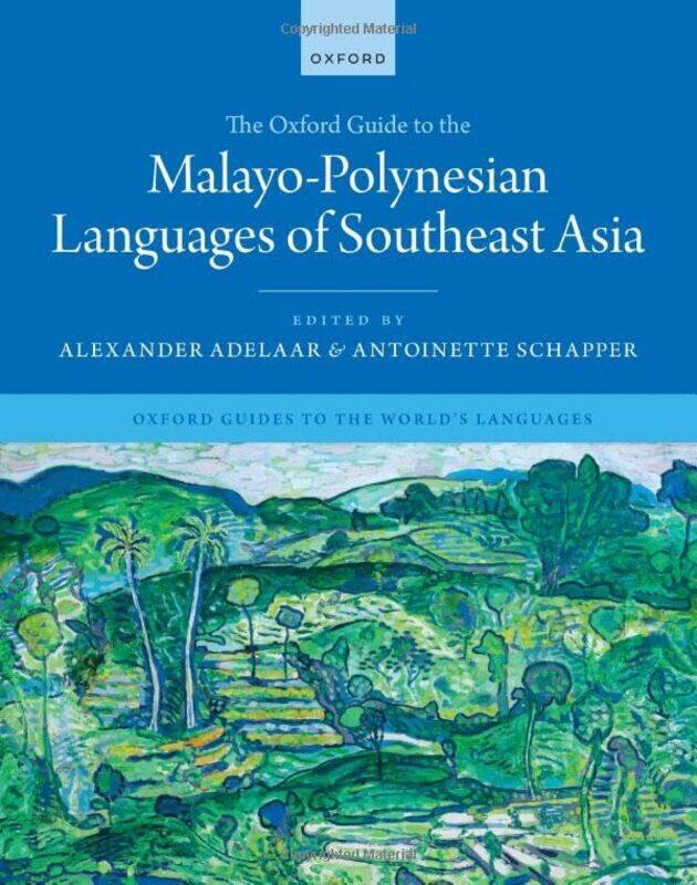 

The Oxford Guide To The Malayopolynesian Languages Of Southeast Asia By Adelaar, Alexander (Principal Fellow, Asia Institute, Principal Fellow, Asia I