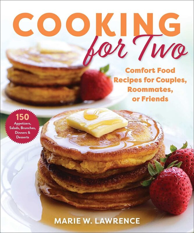 Cooking for Two: Comfort Food Recipes for Couples, Roommates, or Friends