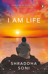 I Am Life, Paperback Book, By: Shraddha Soni