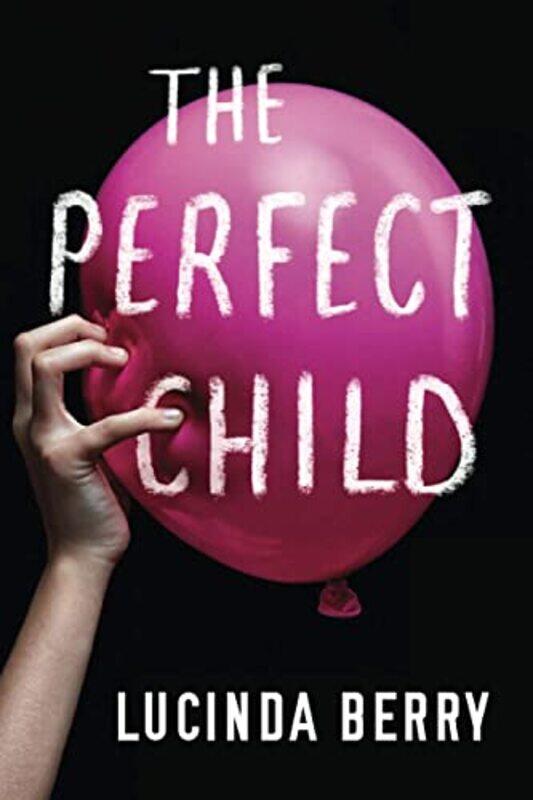 

The Perfect Child by Lucinda Berry-Paperback