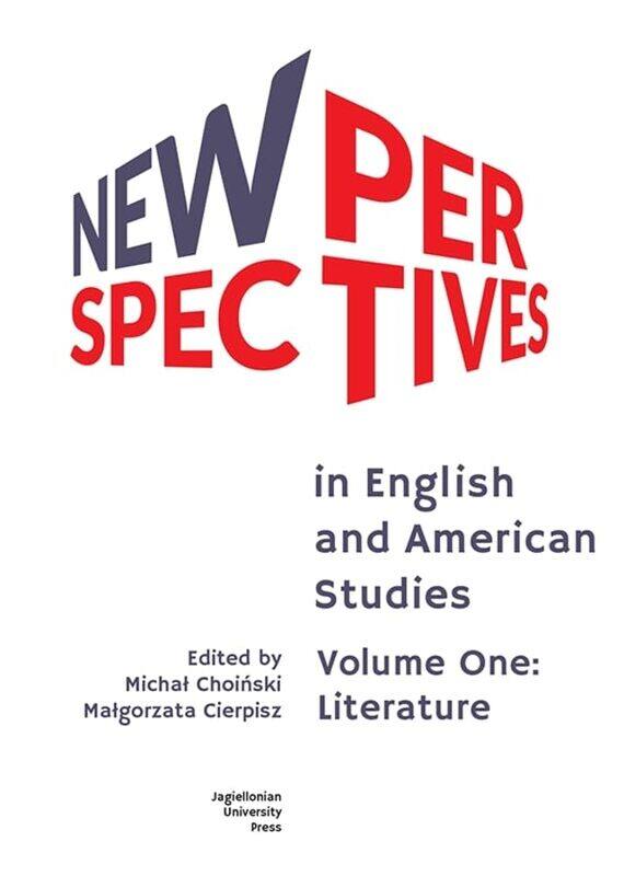 

New Perspectives in English and American Studies by Michal ChoinskiMalgorzata Cierpisz-Paperback