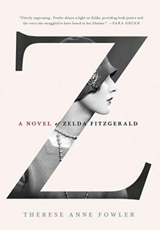 

Z: A Novel of Zelda Fitzgerald , Hardcover by Fowler, Therese Anne