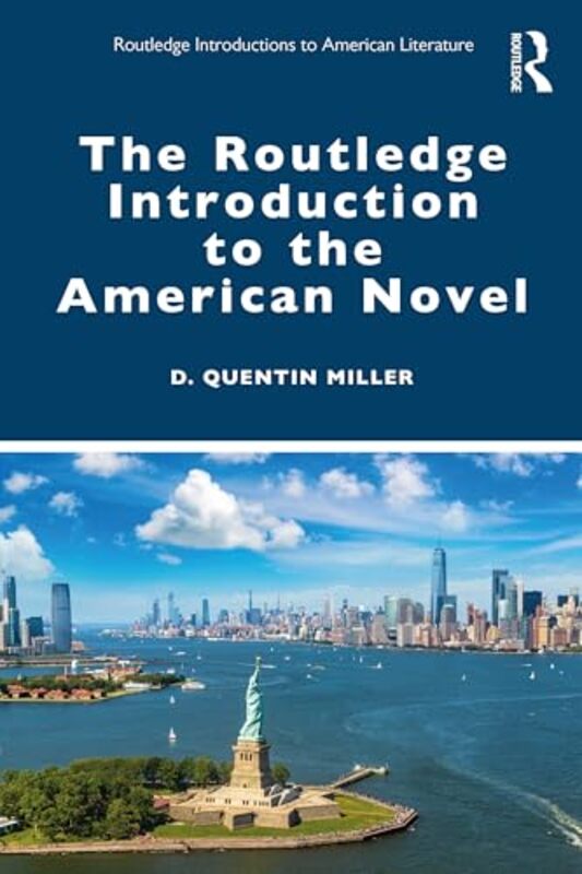 

The Routledge Introduction to the American Novel by D Quentin Miller-Paperback