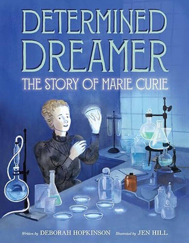 

Determined Dreamer The Story of Marie Curie by Deborah Hopkinson-Hardcover