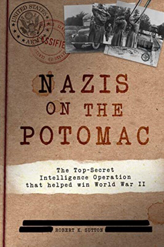 

Nazis on the Potomac by Robert K Sutton-Paperback