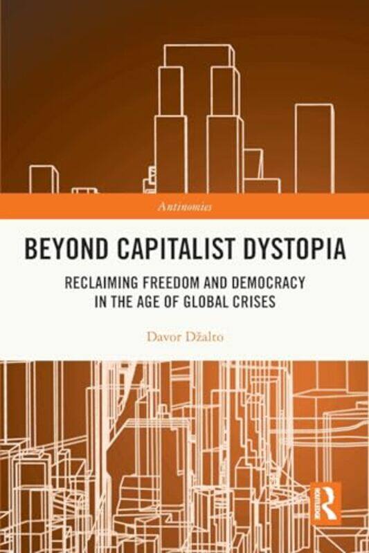 

Beyond Capitalist Dystopia by Catherine BarkerKatie CottleRaquel MartinRekha SalinJames Clements-Paperback