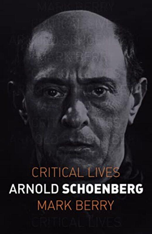 

Arnold Schoenberg by Mark Berry-Paperback