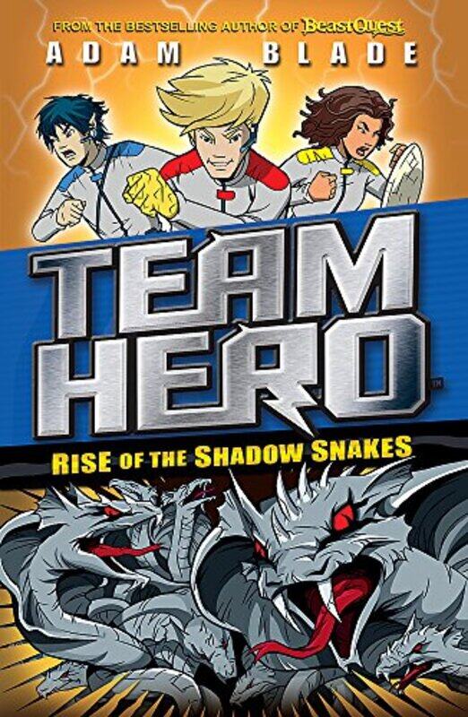 

Team Hero: Rise of the Shadow Snakes, Paperback Book, By: Adam Blade