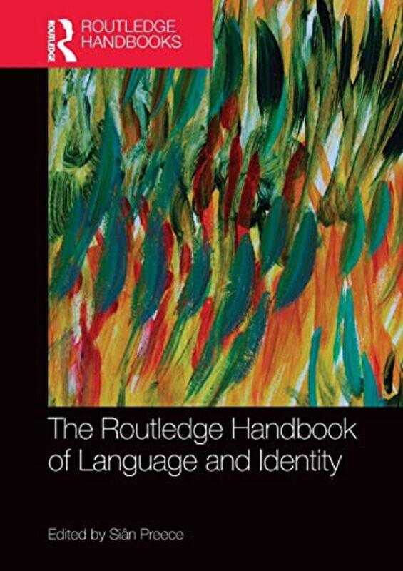 

The Routledge Handbook Of Language And Identity by Sian Preece-Paperback