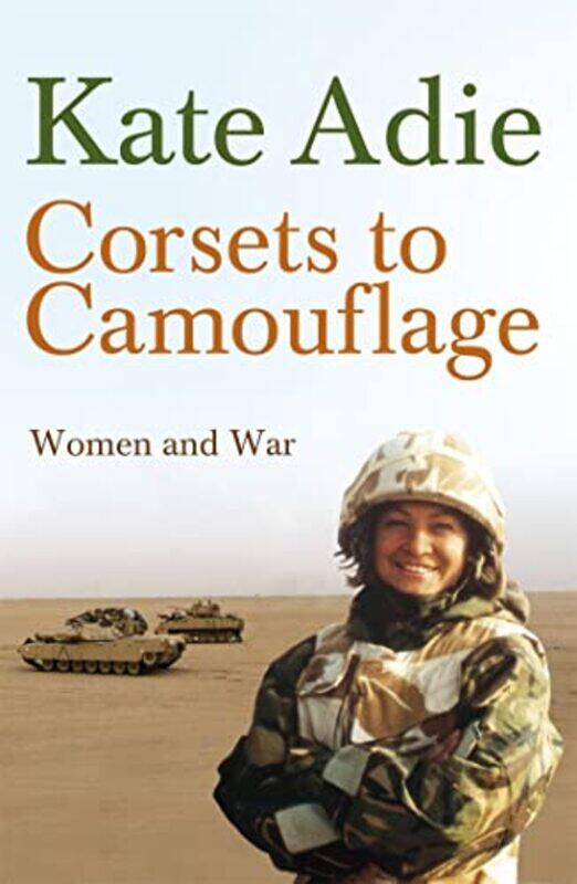 

Corsets To Camouflage by Kate Adie(In Assoc With ImperialImperial War Museums-Paperback