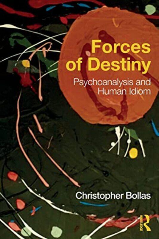 

Forces of Destiny by Christopher Bollas-Paperback
