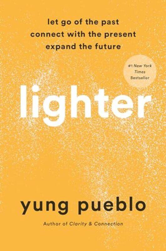 

Lighter Let Go Of The Past Connect With By Pueblo Yung - Hardcover