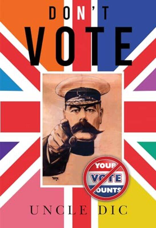 

Dont Vote by Uncle Dic-Paperback