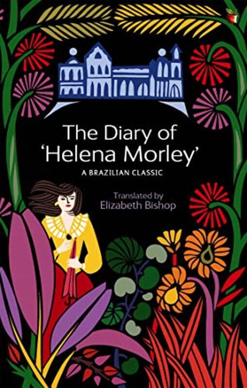 

The Diary Of Helena Morley by Elizabeth Bishop-Paperback