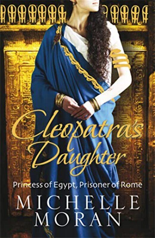 

Cleopatras Daughter by Michelle Moran-Paperback