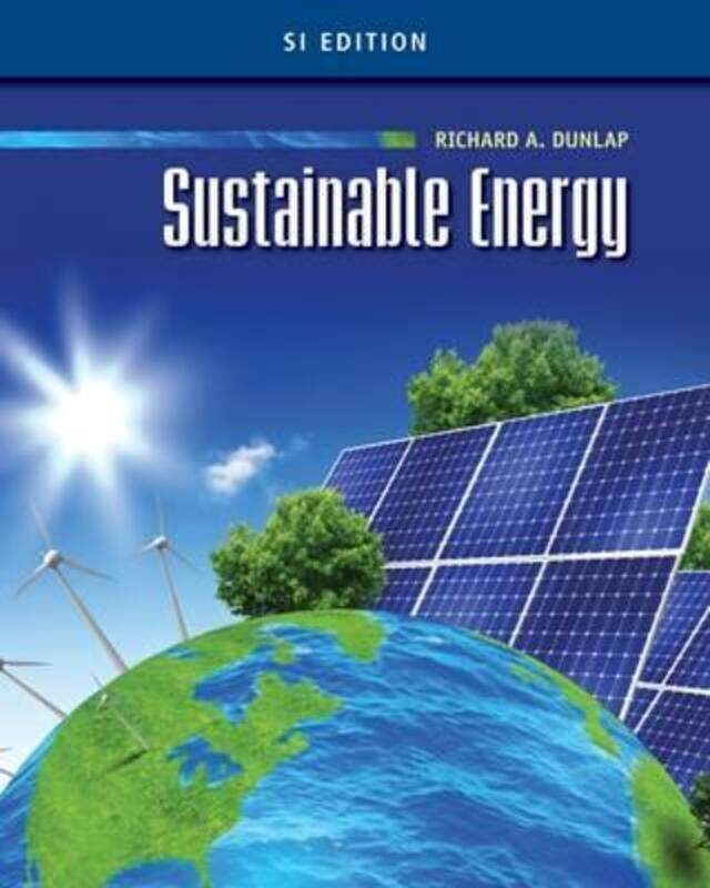 

Sustainable Energy, SI Edition, Paperback Book, By: Richard Dunlap