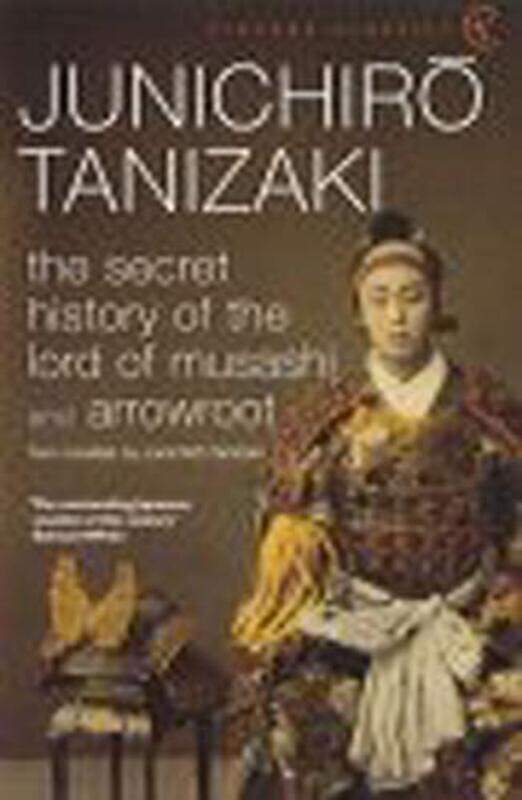 

The Secret History of the Lord of Musashi (Vintage Classics),Paperback,By:Jun'ichiro Tanizaki