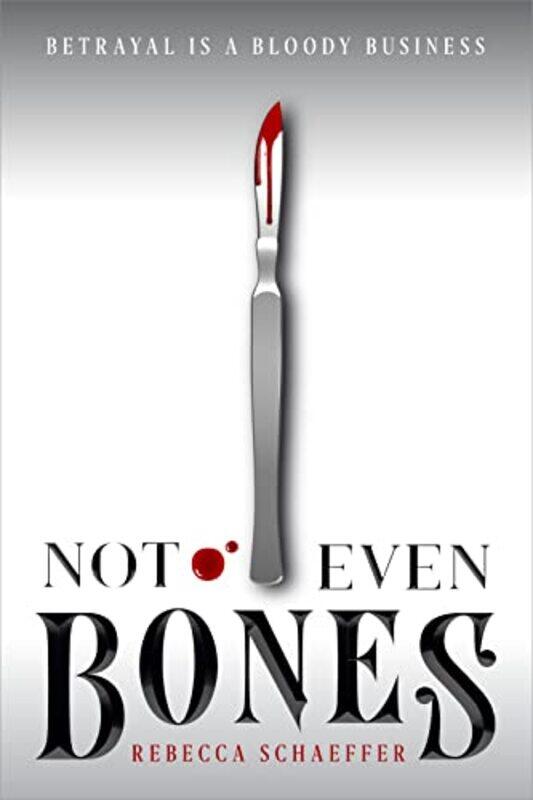 

Not Even Bones By Schaeffer Rebecca - Hardcover