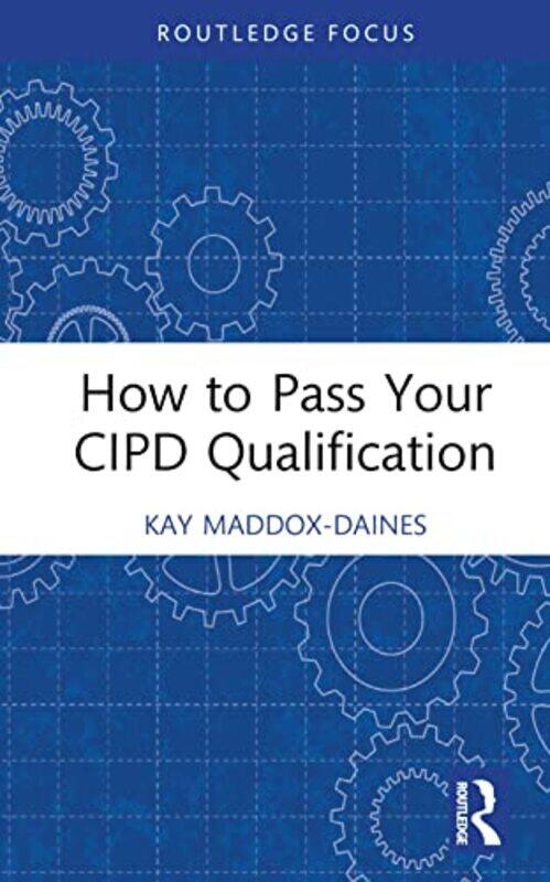 

How To Pass Your Cipd Qualification by Kay Maddox-Daines-Hardcover