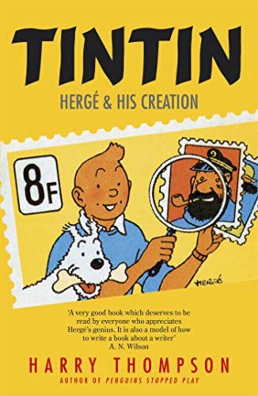 

Tintin Herge and His Creation by Harry ThompsonHarry Thompson-Paperback