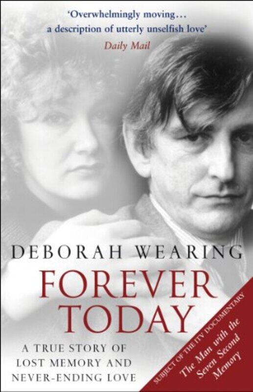 

Forever Today A Memoir Of Love And Amnesia by Wearing, Deborah - Paperback