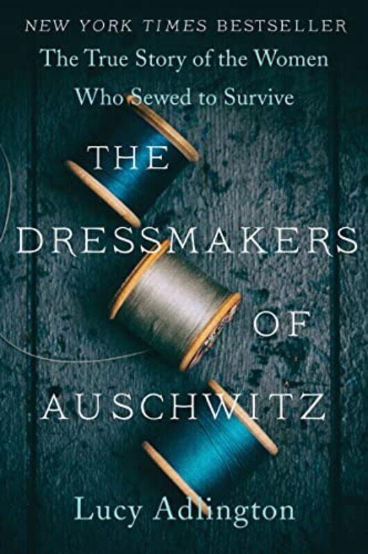 

The Dressmakers Of Auschwitz by Lucy Adlington-Paperback