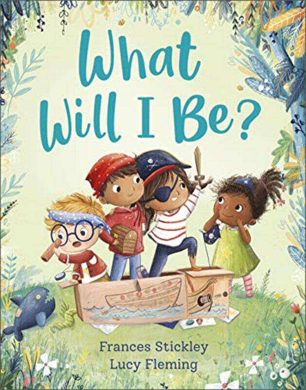 

What Will I Be by Frances StickleyLucy Fleming-Paperback