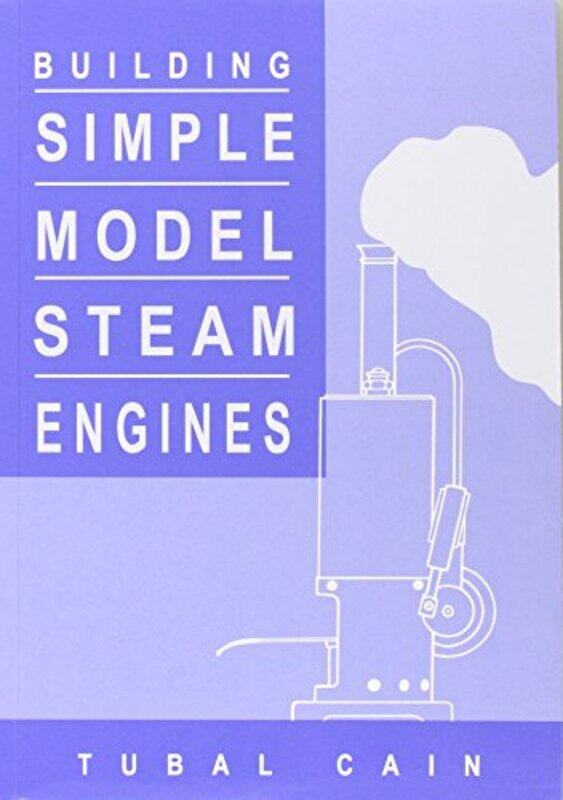 

Building Simple Model Steam Engines by Tubal Cain-Paperback