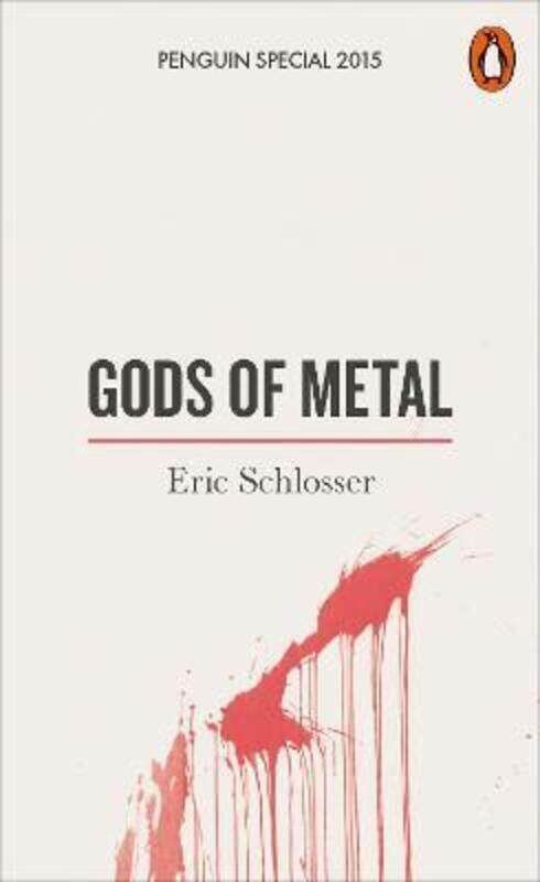 

^(D) Gods of Metal.paperback,By :Eric Schlosser