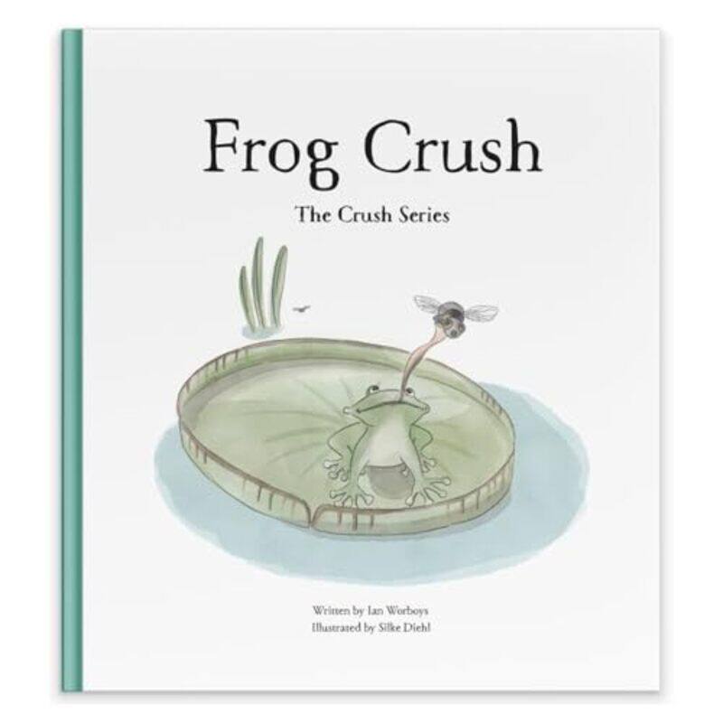 

Frog Crush by Ian WorboysSilke Diehl-Hardcover