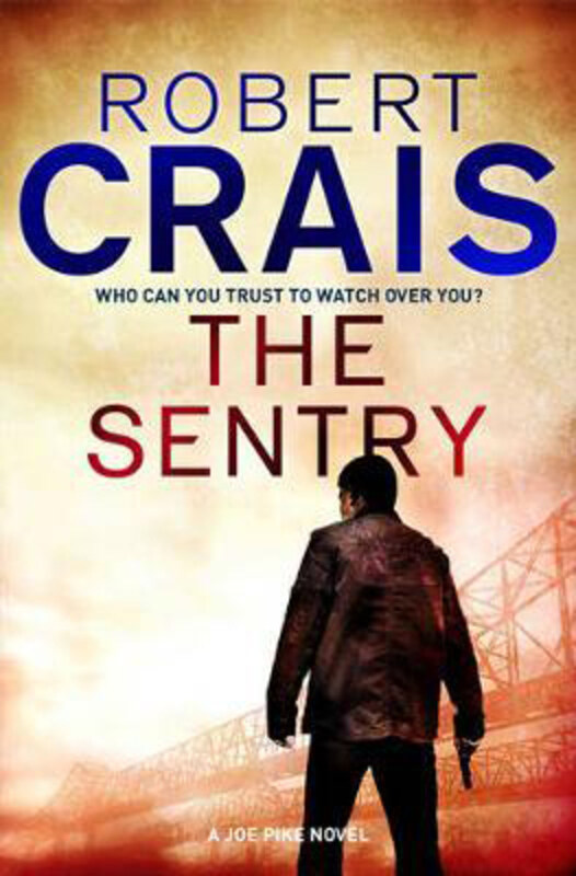 

The Sentry: A Joe Pike Novel, Paperback Book, By: Robert Crais