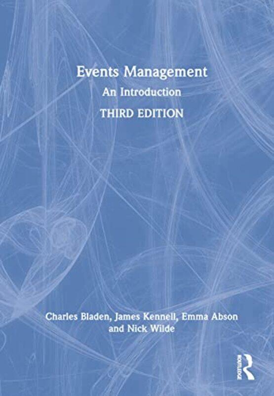 

Events Management by Charles University of Greenwich, UK BladenJames University of Surrey, UK KennellEmma University of Greenwich, UK AbsonNick Univer