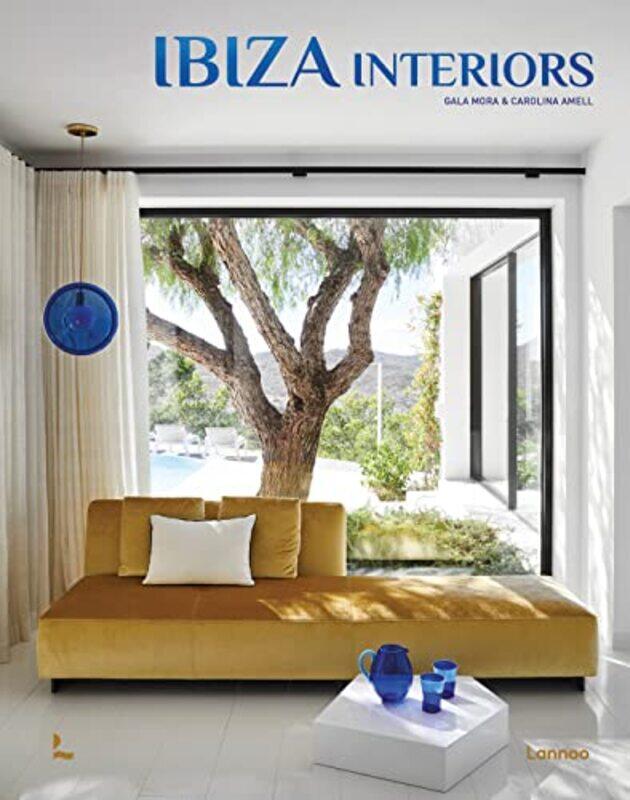 Ibiza Interiors by Carolina Amell Gala Mora Hardcover