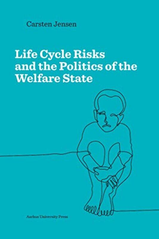 

Life Cycle Risks And The Politics Of The by CARSTEN JENSEN-Paperback
