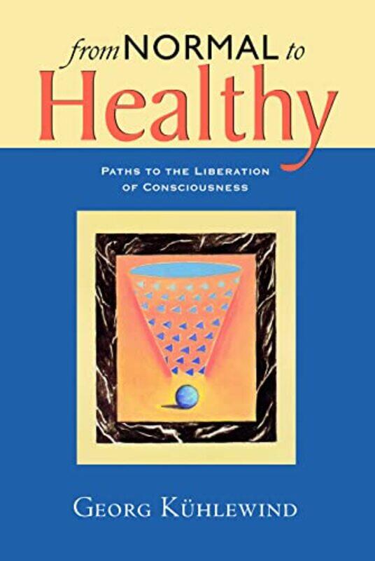 

From Normal to Healthy by Georg KuhlewindMichael Lipson-Paperback