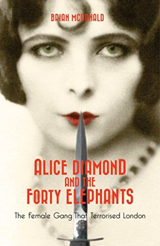 

Alice Diamond And The Forty Elephants by Brian McDonald-Paperback