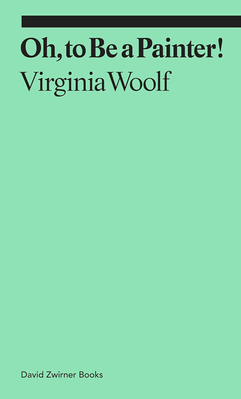 

Oh, To Be A Painter!, Paperback Book, By: Virginia Woolf