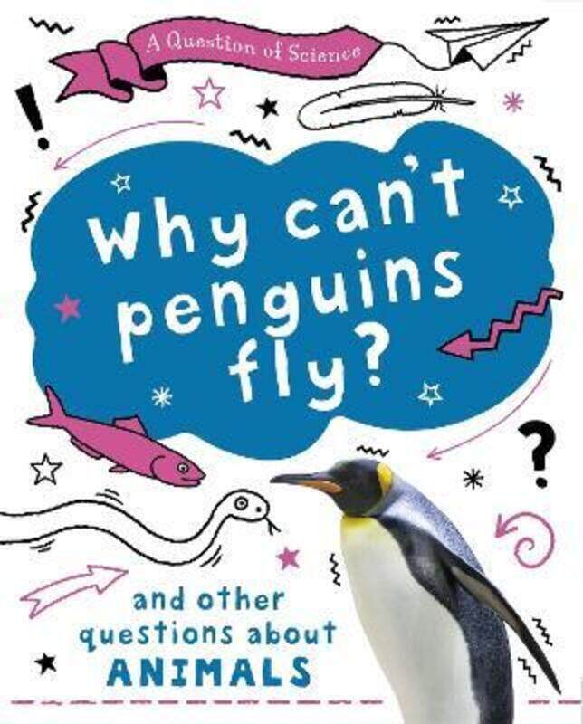 

A Question of Science: Why can't penguins fly And other questions about animals.paperback,By :Claybourne, Anna