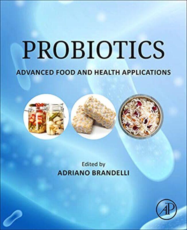 

Probiotics by Adriano Full Professor and Senior Researcher, Federal University of Rio Grande do Sul, Porto Alegre, Rio Grande do Sul, Brazil Brandelli