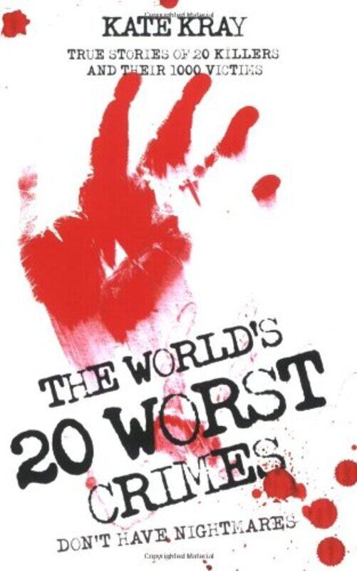 

Worlds Top Twenty Worst Crimes by Kate Kray-Paperback
