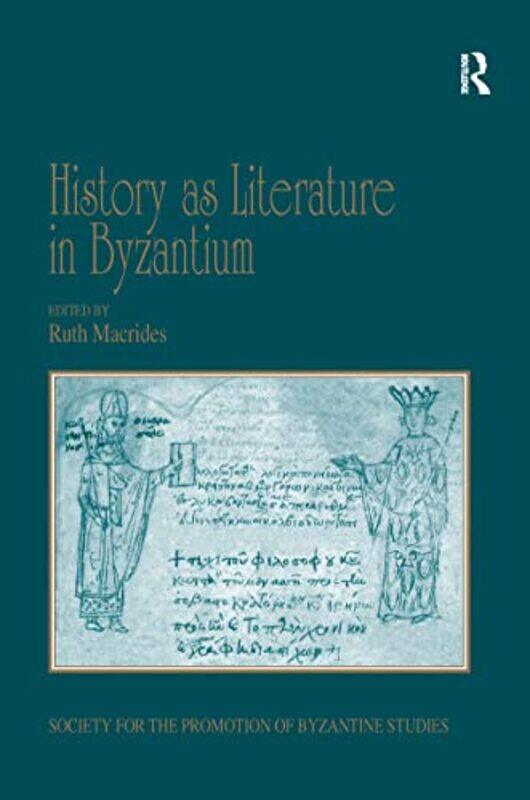 

History as Literature in Byzantium by Ruth Macrides-Paperback