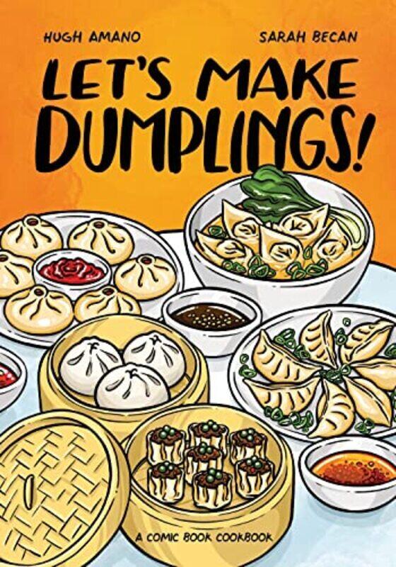 

Lets Make Dumplings!: A Comic Book Cookbook,Paperback by Amano, Hugh - Becan, Sarah