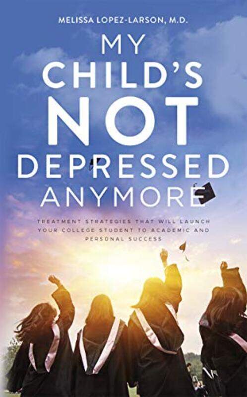 

My Childs Not Depressed Anymore by Melissa Lopez-Larson-Paperback