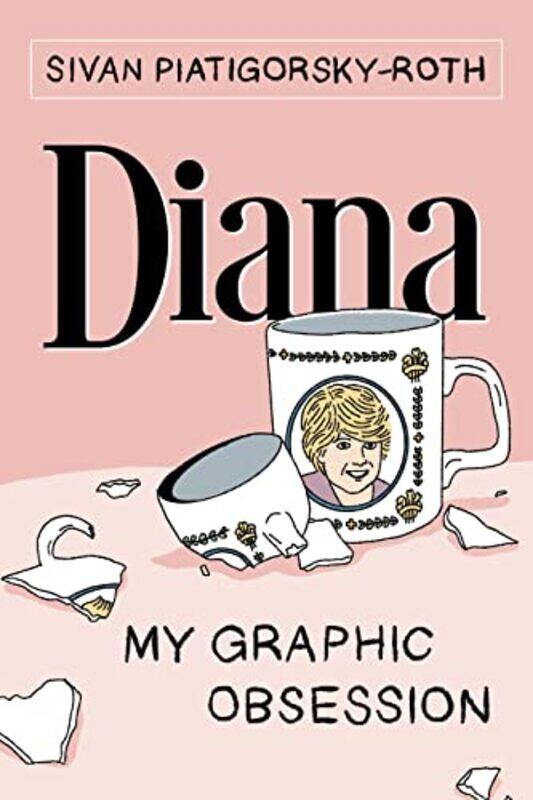 

Diana My Graphic Obsession by Sivan Piatigorsky-Roth-Paperback