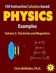 100 Instructive Calculus-Based Physics Examples Electricity And Magnetism By Mcmullen Chris - Paperback