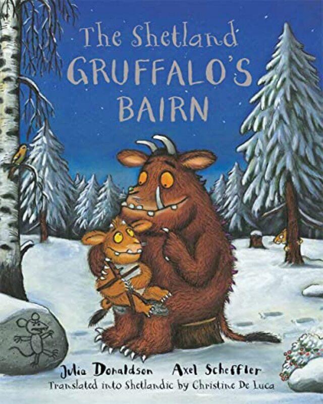 

The Shetland Gruffalos Bairn by Julia DonaldsonAxel SchefflerChristine De LucaChristine De Luca-Paperback