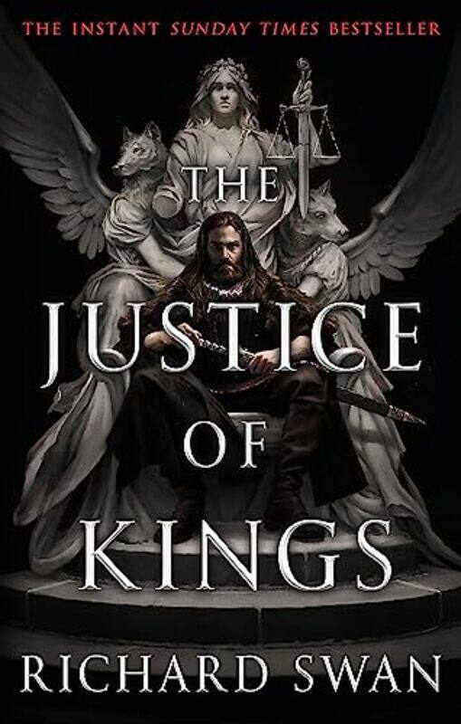 

The Justice of Kings: the Sunday Times bestseller (Book One of the Empire of the Wolf),Paperback,by:Swan, Richard
